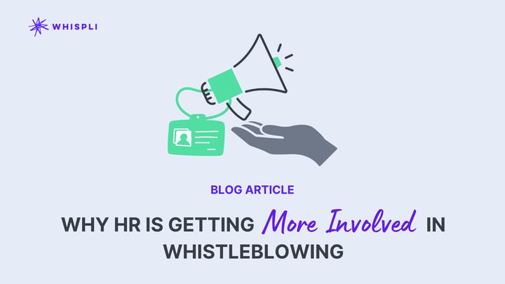 Why HR Is Getting More Involved In Whistleblowing