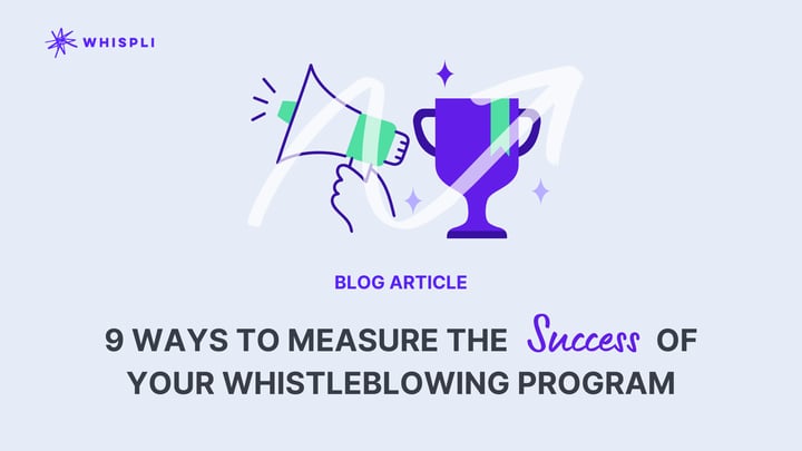 9 Ways To Measure The Success Of Your Whistleblowing Program