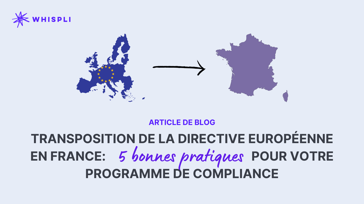 Transposition de la directive européenne en France: 5 bonnes pratiques pour votre programme de Compliance