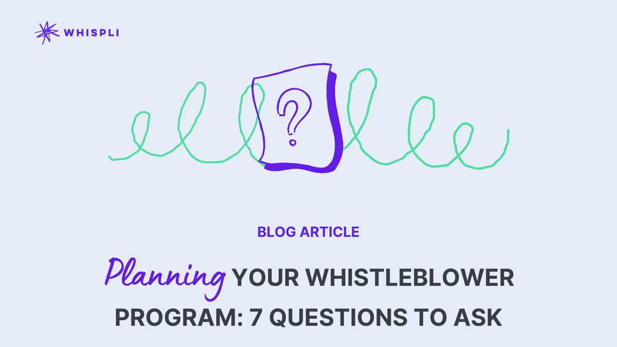 Planning Your Whistleblower Program: 7 Questions To Ask