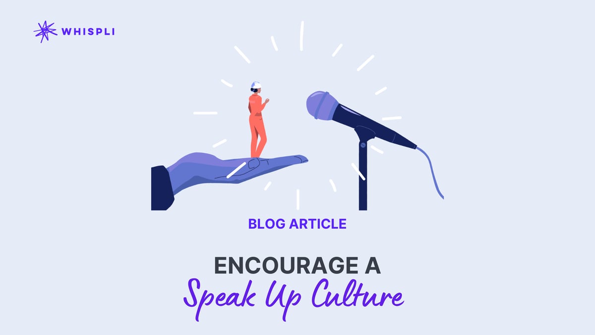 Encourage a Speak Up Culture