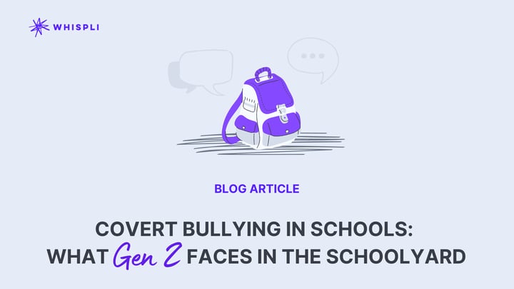Covert Bullying in Schools: What Gen Z Faces In The Schoolyard