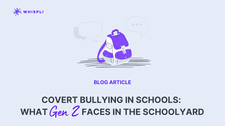 Covert Bullying in Schools: What Gen Z Faces In The Schoolyard