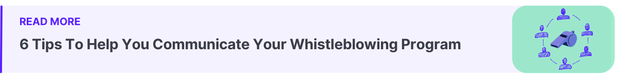 6 Tips To Help You Communicate Your Whistleblowing Program