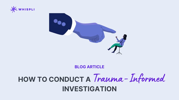 How to conduct a trauma informed investigation