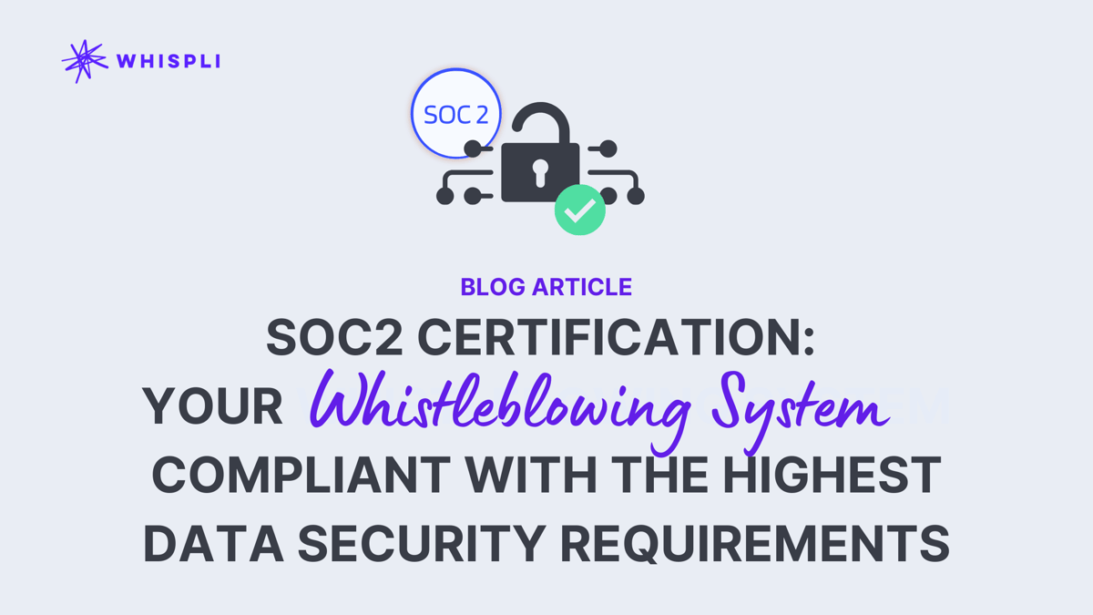 SOC2 Certification: your Whistleblowing System Compliant with the Highest Data Security Requirements