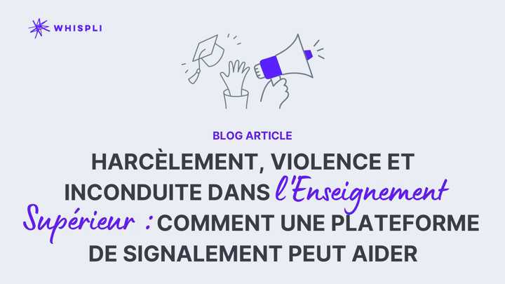 Harcèlement, violence et inconduite dans l'enseignement supérieur : comment une plateforme de signalement peut aider