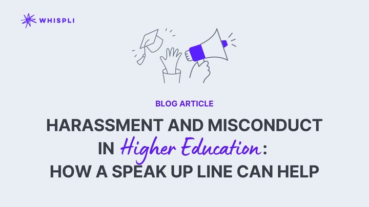 Harassment and Misconduct in Higher Education: How a Speak Up Line Can Help