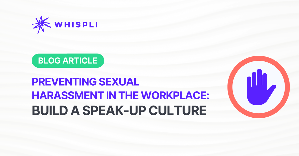 Preventing Sexual Harassment in the Workplace: build a Speak-Up Culture