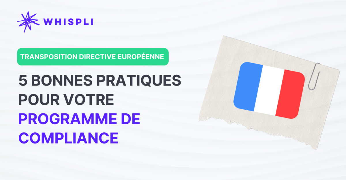 Transposition de la directive européenne en France: 5 bonnes pratiques pour votre programme de Compliance