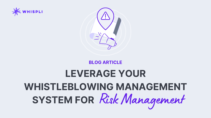 Leverage your Whistleblowing Management System for Risk Management