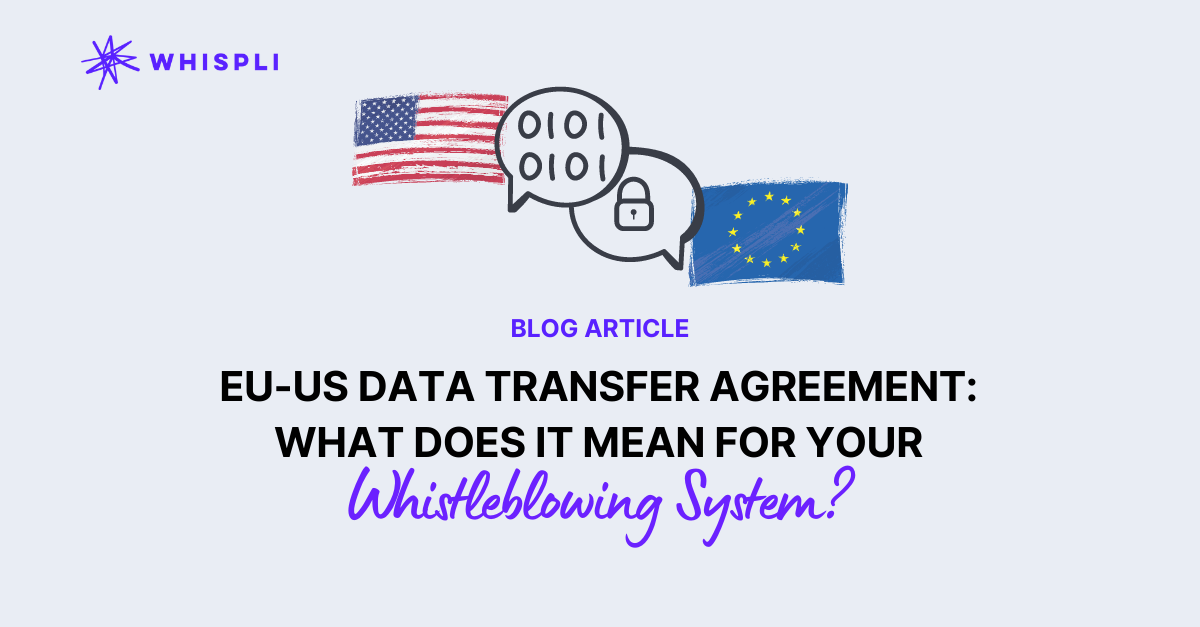 EU-US Data Transfer Agreement: What does it mean for your Whistleblowing System?