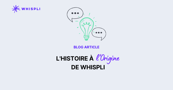 L'Histoire à l'Origine de Whispli