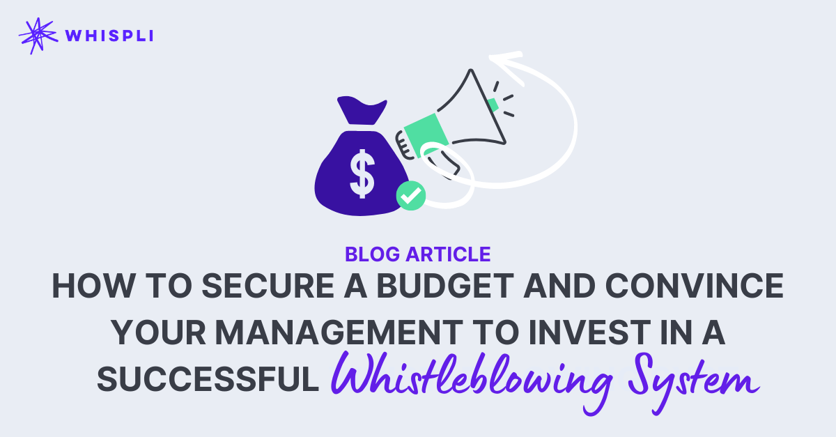 How to secure a budget and convince your management to invest in a successful whistleblowing system