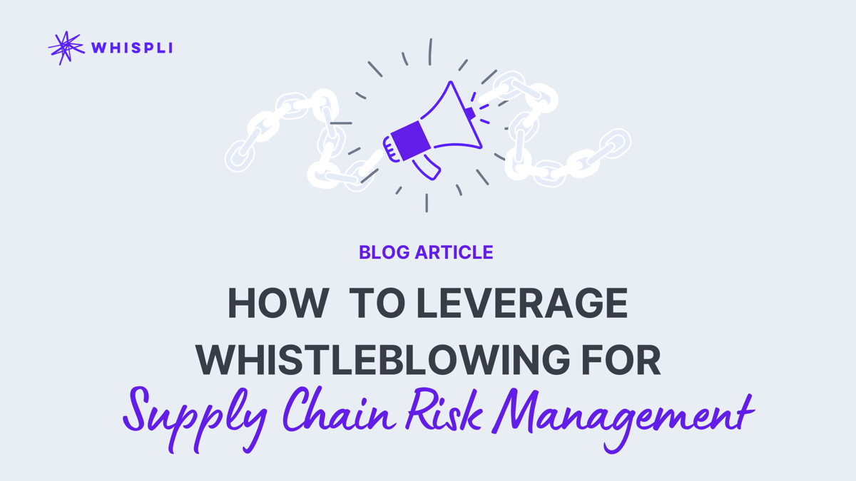 How to Leverage Whistleblowing for Supply Chain Risk Management